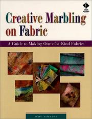 Cover of: Creative marbling on fabric: a guide to making one-of-a-kind fabrics
