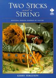 Cover of: Two Sticks and a String: Knitting Designs Inspired by Nature