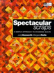 Cover of: Spectacular Scraps: A Simple Approach to Stunning Quilts