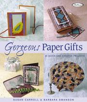Cover of: Gorgeous Paper Gifts: More Than 20 Quick and Creative Projects