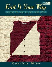 Cover of: Knit It Your Way: Change the Yarn to Suit Your Style