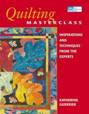 Cover of: Quilting Masterclass: Inspirations and Techniques from the Experts