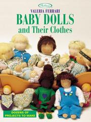 Cover of: Baby Dolls and Their Clothes: Dozens of Projects to Make