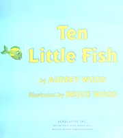 Cover of: Ten little fish | Audrey Wood