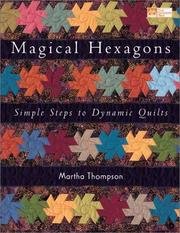 Cover of: Magical Hexagons: Simple Steps to Dynamic Quilts