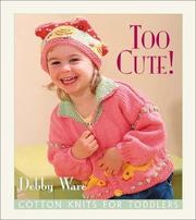 Cover of: Too Cute! Cotton Knits for Toddlers: Cotton Knits for Toddlers