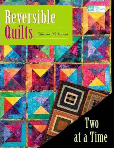 Reversible Quilts: Two At A Time book cover
