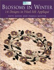 Cover of: Blossoms in Winter: 14 Designs in Wool-Felt Applique
