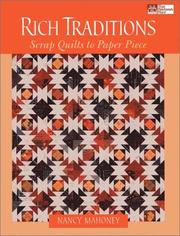 Cover of: Rich Traditions: Scrap Quilts to Paper Piece