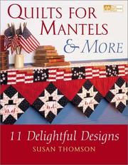 Quilts for Mantels & More by Susan Thomson