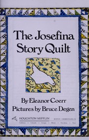 The Josefina story quilt by Eleanor Coerr, Bruce Degen, Christina Moore