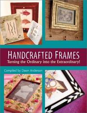 Cover of: Handcrafted frames: turning the ordinary into the extraordinary!