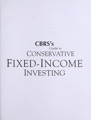 CBRS's guide to conservative fixed-income investing by Brian Neysmith, Mary Rabiasz