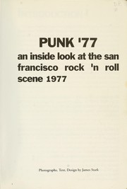 Cover of: Punk '77 : an inside look at the San Francisco rock 'n' roll scene, 1977