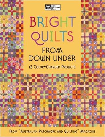 Bright Quilts from Down Under: 13 Color-Charged Projects book cover
