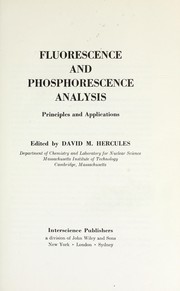 Cover of: Fluorescence and phosphorescence analysis: principles and applications | David M. Hercules