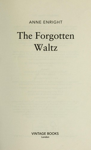 The forgotten waltz by Anne Enright