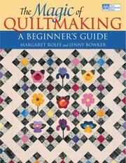Cover of: The Magic of Quiltmaking: A Beginners Guide
