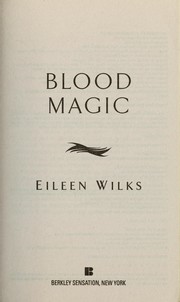 Cover of: Blood Magic (World of the Lupi # 6) | Eileen Wilks