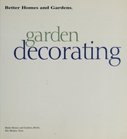 Cover of: Garden decorating : how to add beauty, structure and function to your garden by 