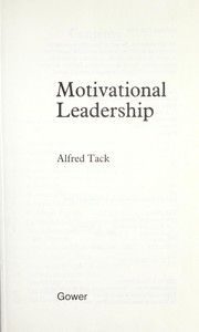 Cover of: Motivational leadership by Alfred Tack