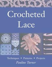Cover of: Crocheted lace: techniques, patterns, and projects