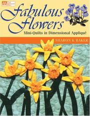 Fabulous flowers by Sharon K. Baker