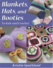 Blankets, hats, and booties by Kristin Spurkland