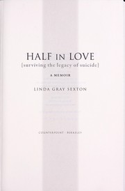 Cover of: Half in love: surviving the legacy of suicide, a memoir