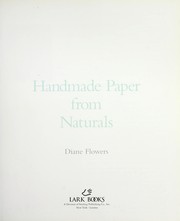Cover of: Handmade paper from naturals | Diane D. Flowers