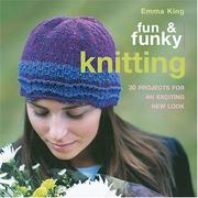 Cover of: Fun & Funky Knitting: 30 Projects for an exciting New Look