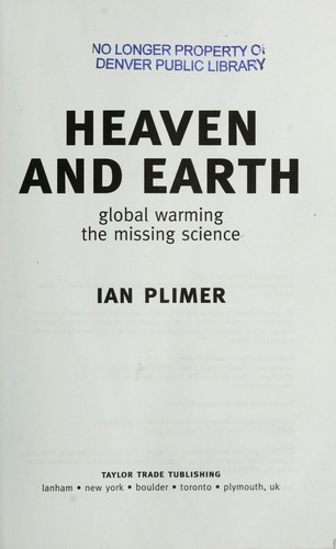 Heaven and earth : global warming, the missing science by 