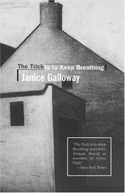 Cover of: The Trick Is to Keep Breathing by Janice Galloway