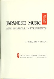 Cover of: Japanese music and musical instruments by William P. Malm