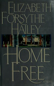 Cover of: Home free by Elizabeth Forsythe Hailey