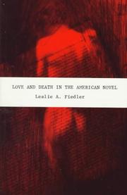 Love and death in the American novel by Leslie A. Fiedler