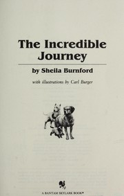 Cover of: The incredible journey | Sheila Every Burnford