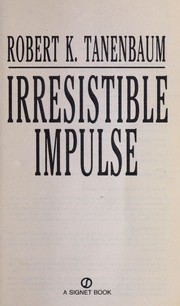 Cover of: Irresistible impulse | Robert Tanenbaum