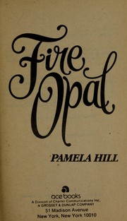Cover of: Fire opal by Pamela Hill