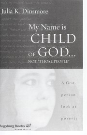 Cover of: My name is child of God-- not "those people": a first-person look at poverty