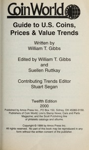 Coin World guide to U.S. coins, prices & value trends by William T. Gibbs