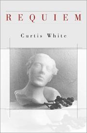 Cover of: Requiem by Curtis White
