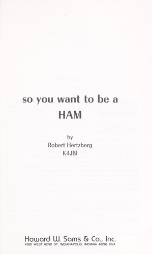 So you want to be a ham by Robert Edward Hertzberg