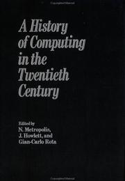 Cover of: A history of computing in the twentieth century by International Research Conference on the History of Computing (1976 Los Alamos Scientific Laboratory)