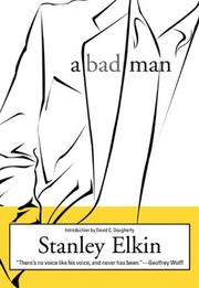 A bad man by Stanley Elkin