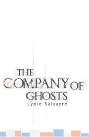 Cover of: The company of ghosts by Lydie Salvayre