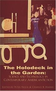 Cover of: The Holodeck in the Garden: Science and Technology in Contemporary American Fiction (Dalkey Archive Scholarly Series)