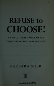 Cover of: Refuse to choose!: A Revolutionary Program for Doing Everything That You Love