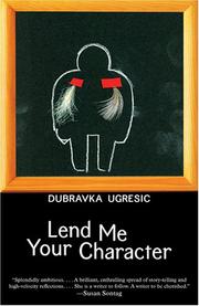 Cover of: Lend me your character by Dubravka Ugrešić