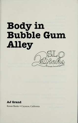 Body in Bubble Gum Alley by A. J. Grand